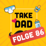 Take Dad Podcast - Papa-Podcast - Anleitung für unglückliche Eltern