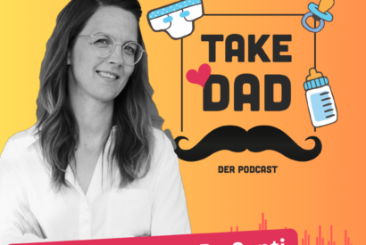 Take Dad Podcast: Von null auf hundert: 100 Jahre „wir eltern“ mit Katja Fischer De Santi