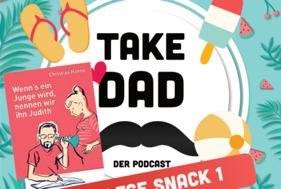Take Dad Podcast: Wenn’s ein Junge wird, nennen wir ihn Judith - von Christian Hanne