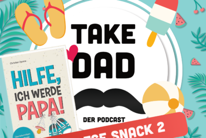 Take Dad Podcast: Sexy Lese-Snack 2: „Hilfe, ich werde Papa!“ von Christian Hanne