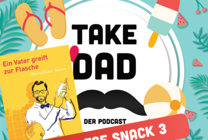 Take Dad Podcast: Sexy Lese-Snack 3: „Ein Vater greift zur Flasche“ von Christian Hanne