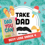 Take Dad Podcast: Sexy Lese-Snack 4: „Dad you can!“ von Christian Hanne