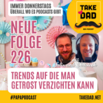 Take Dad Podcast - mit Felix Kuster und Christoph Dopp, DER Papa-Podcast