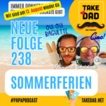 Take Dad Podcast mit Felix Kuster und Christoph Dopp - Sommerferien