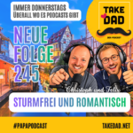 Take Dad Podcast Folge 145 Sturmfrei und Romantisch