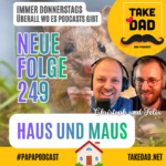 Take Dad Podcast - Haus und Maus mit Felix Kuster und Christoph Dopp